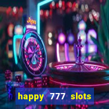 happy 777 slots paga mesmo