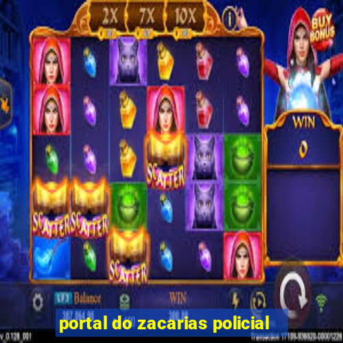 portal do zacarias policial