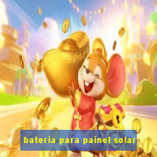 bateria para painel solar