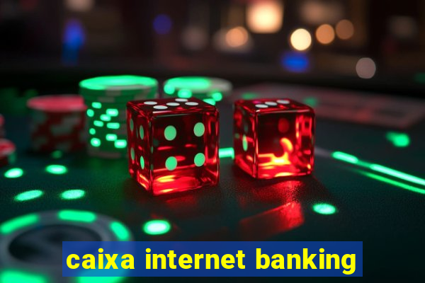 caixa internet banking