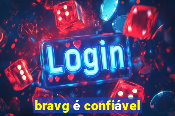 bravg é confiável