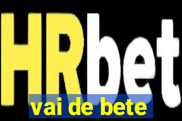 vai de bete