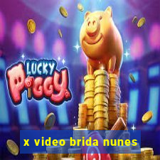 x video brida nunes