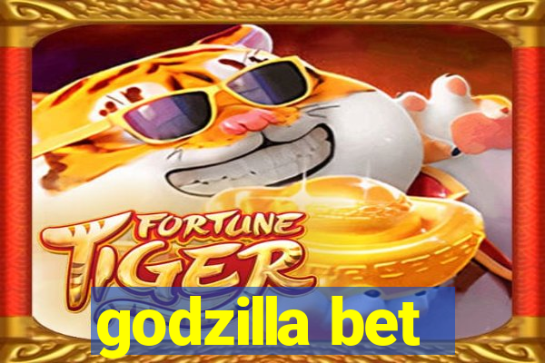 godzilla bet