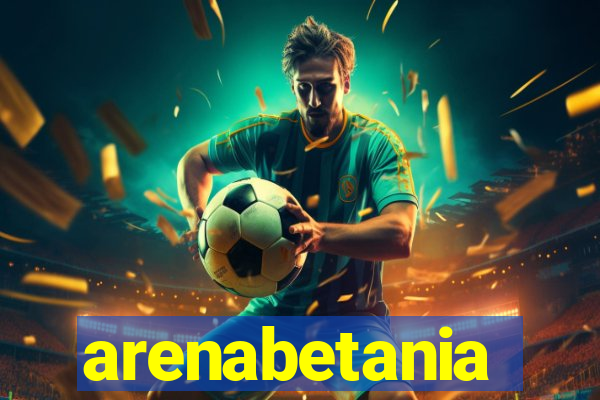 arenabetania