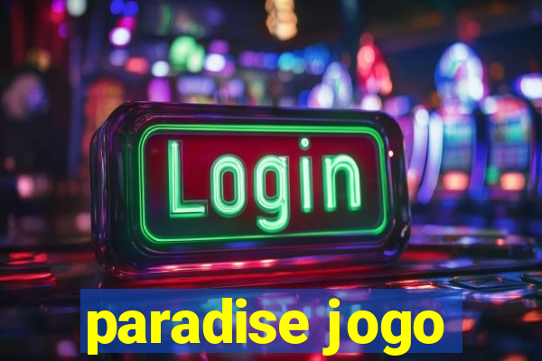 paradise jogo