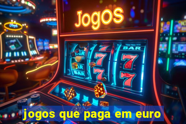 jogos que paga em euro