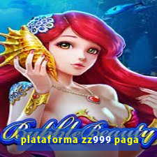 plataforma zz999 paga