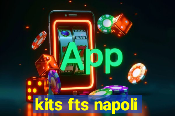 kits fts napoli