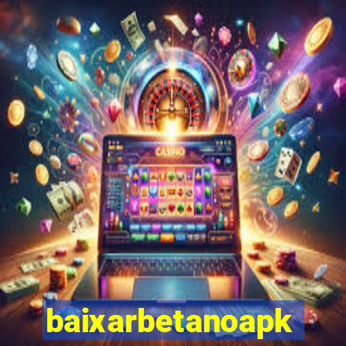 baixarbetanoapk