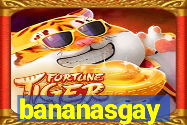 bananasgay