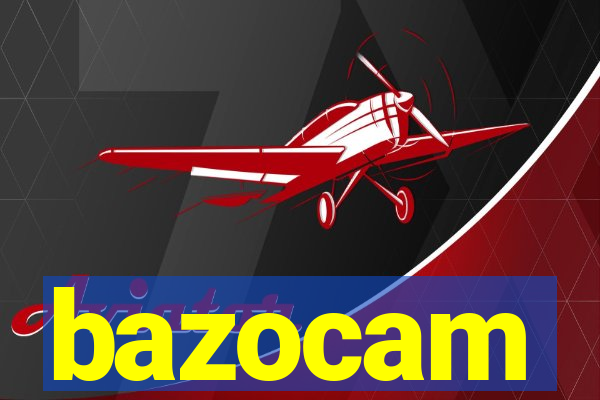 bazocam