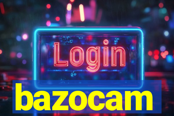 bazocam