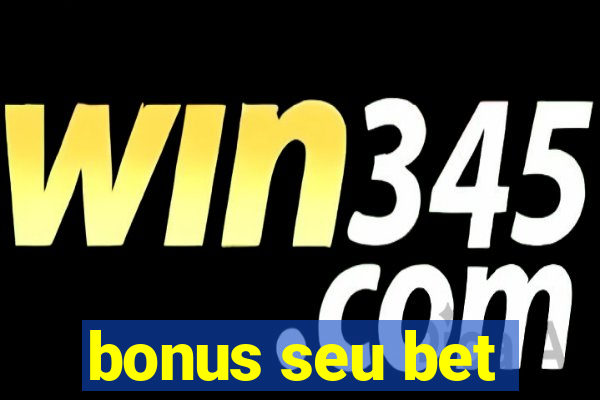 bonus seu bet