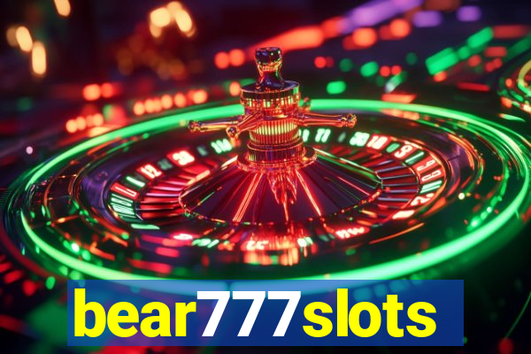 bear777slots