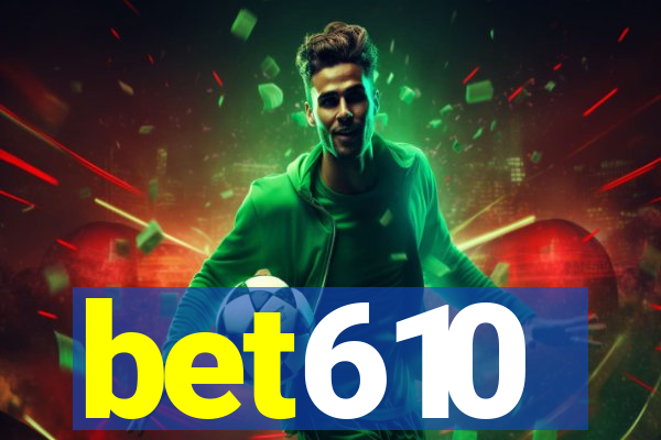 bet610