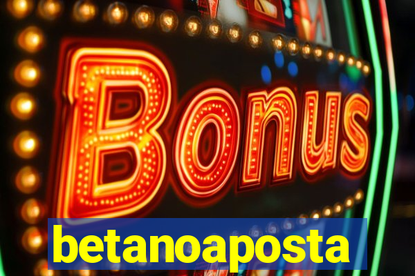 betanoaposta