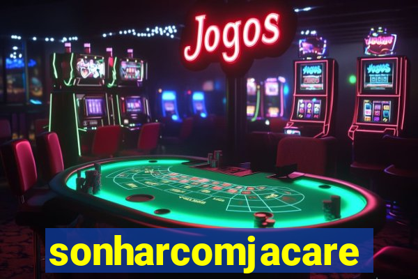 sonharcomjacare