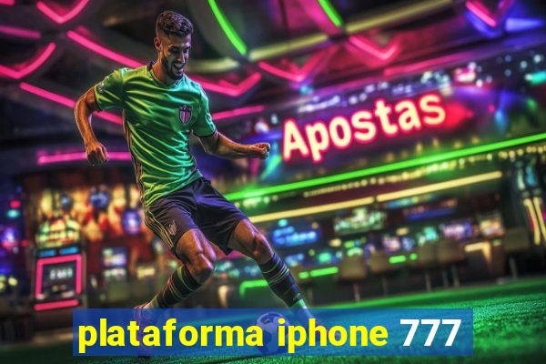 plataforma iphone 777