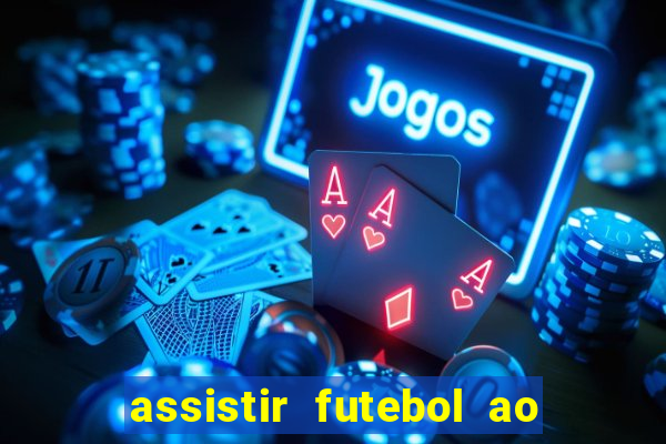 assistir futebol ao vivo futemax real madrid