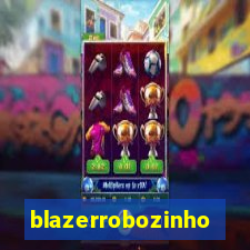 blazerrobozinho