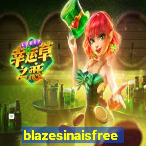 blazesinaisfree