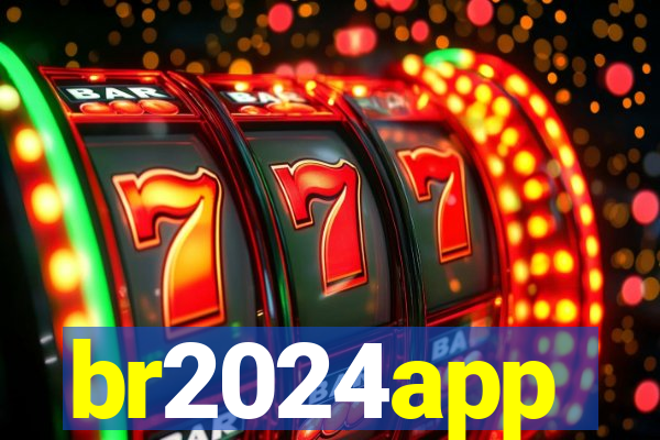 br2024app