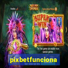 pixbetfunciona