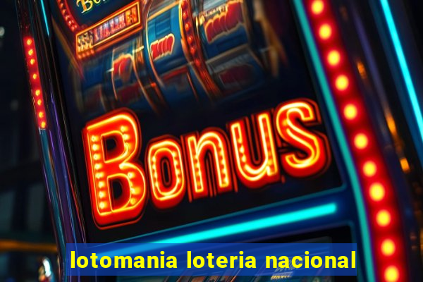 lotomania loteria nacional