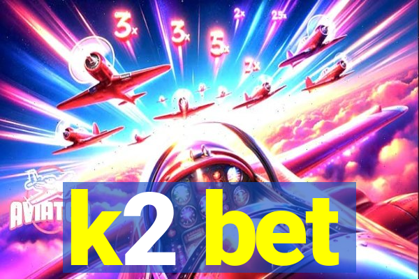 k2 bet