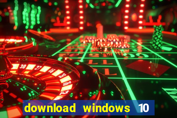 download windows 10 home iso 64 bit