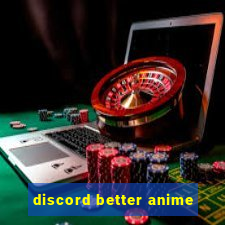 discord better anime