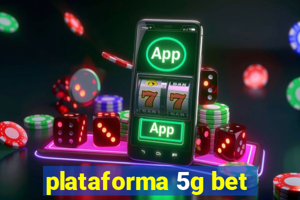 plataforma 5g bet