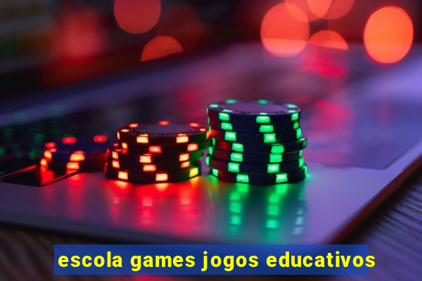 escola games jogos educativos