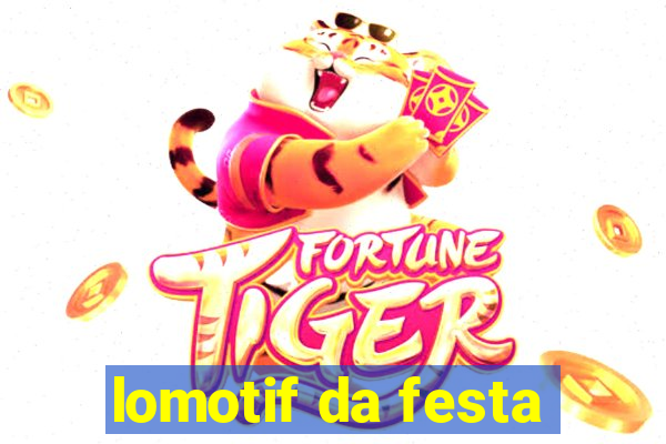 lomotif da festa