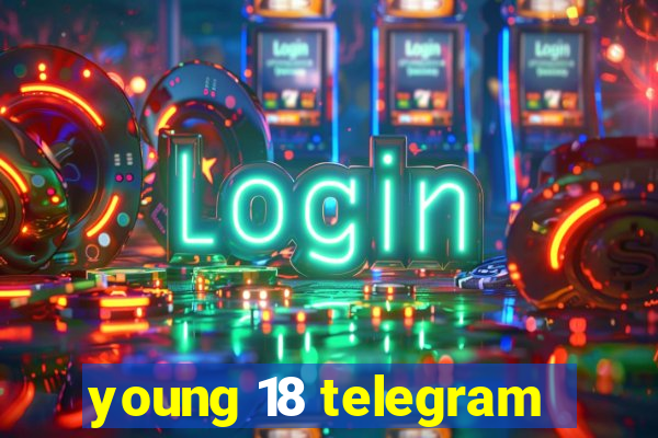 young 18 telegram