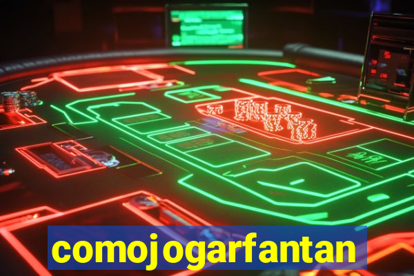 comojogarfantan