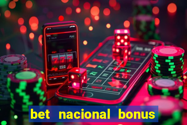 bet nacional bonus de boas vindas