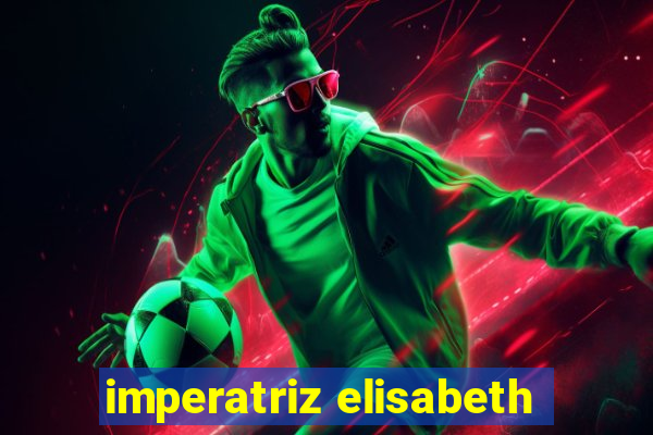 imperatriz elisabeth