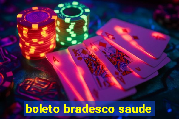 boleto bradesco saude