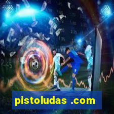 pistoludas .com