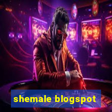 shemale blogspot