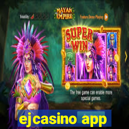 ejcasino app