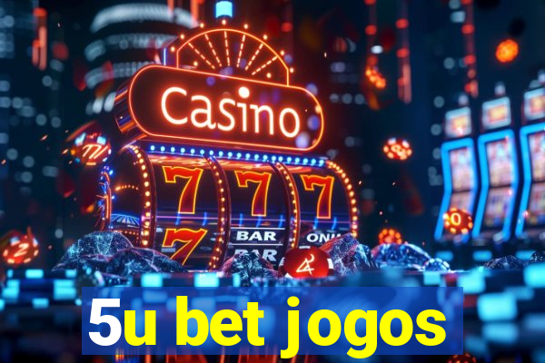 5u bet jogos