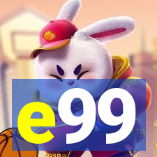 e99