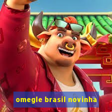 omegle brasil novinha