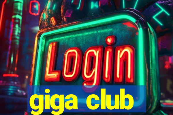 giga club