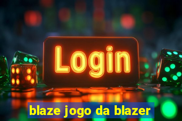 blaze jogo da blazer