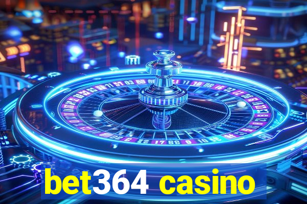 bet364 casino