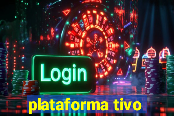 plataforma tivo